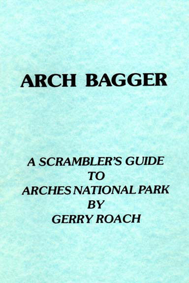 Arch Bagger - A Scrambler's Guide to Arches National Park