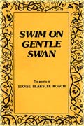 Swim on Gentle Swan - The poetry of Eloise Blakslee Roach